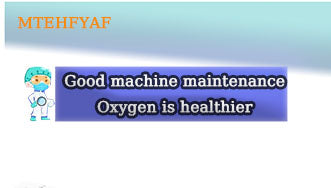 Good machine maintenance， Oxygen is healthier